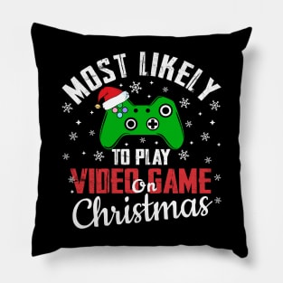 Most Likely To Play Video Game On Christmas Gaming Pillow