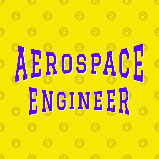 Aerospace Engineer in Purple Color Text by The Black Panther