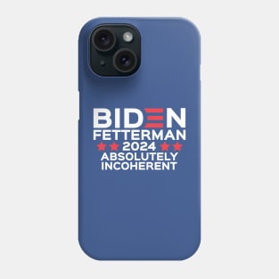 Biden Fetterman 2024 Phone Case