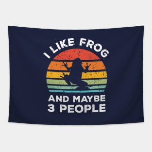 I Like Frog and Maybe 3 People, Retro Vintage Sunset with Style Old Grainy Grunge Texture Tapestry