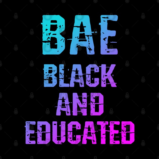 BAE. Black and educated. Caramel cutie queen. Empowered melanin princess. Black girl magic. Black female lives matter. Respect, empower black girls. More power to black women. by BlaiseDesign