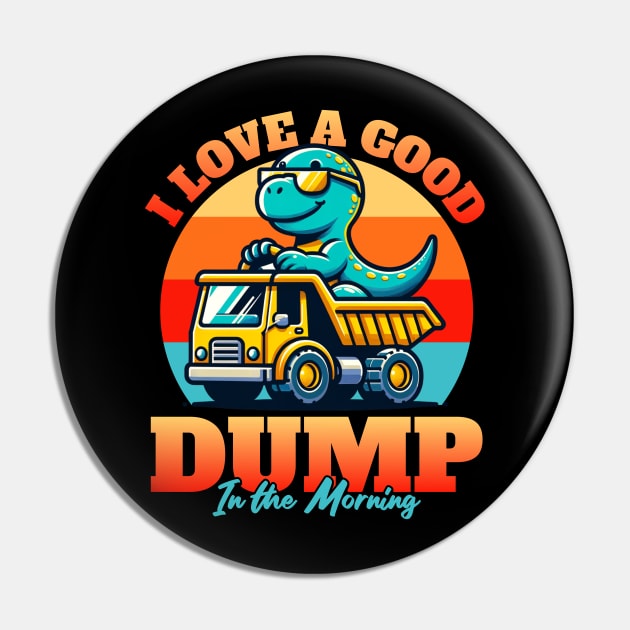 I Love a Good Dump in the Morning Pin by BankaiChu