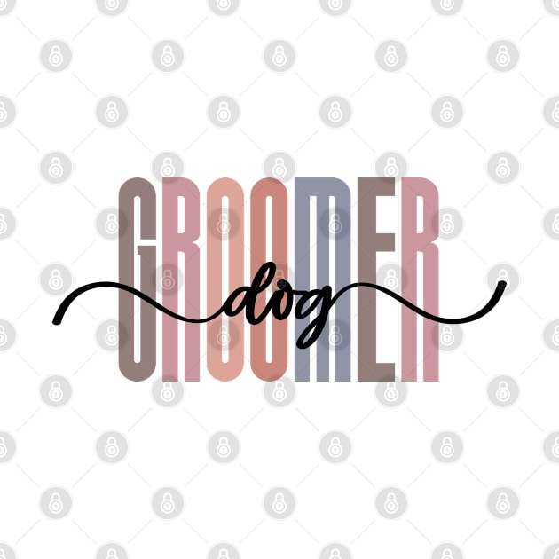 Dog Groomer - Tall Font Contrast on White Design by best-vibes-only