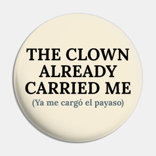 Spanglish: Ya me cargó el payaso Pin