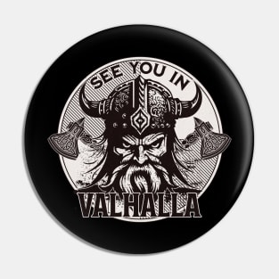 See You In Valhalla Pin