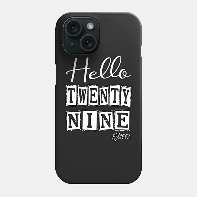 Hello Twenty nine Est.1992 29th Funny Birthday Phone Case by shopcherroukia