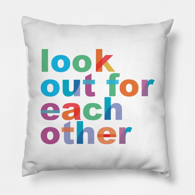 'Look Out For Each Other' Radical Kindness Shirt Pillow by ourwackyhome
