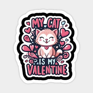 My Cat is My Valentine - Cute Cat Valentine's Day Magnet