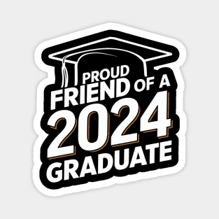 Proud Friend of a 2024 Graduate Senior Class Family Graduation Magnet