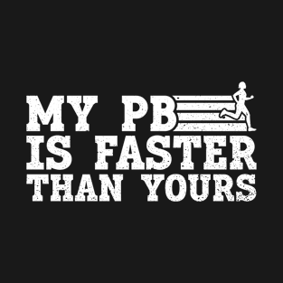 My PB Is Faster Than Yours - Wheelchair Racing Training T-Shirt