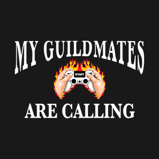 Why video games are good for you. My guildmates are calling T-Shirt