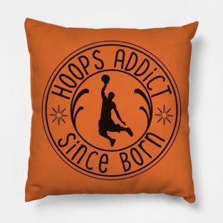 Hoops Addict Scince Born Pillow