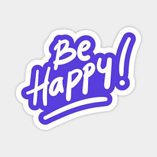 be happy Magnet