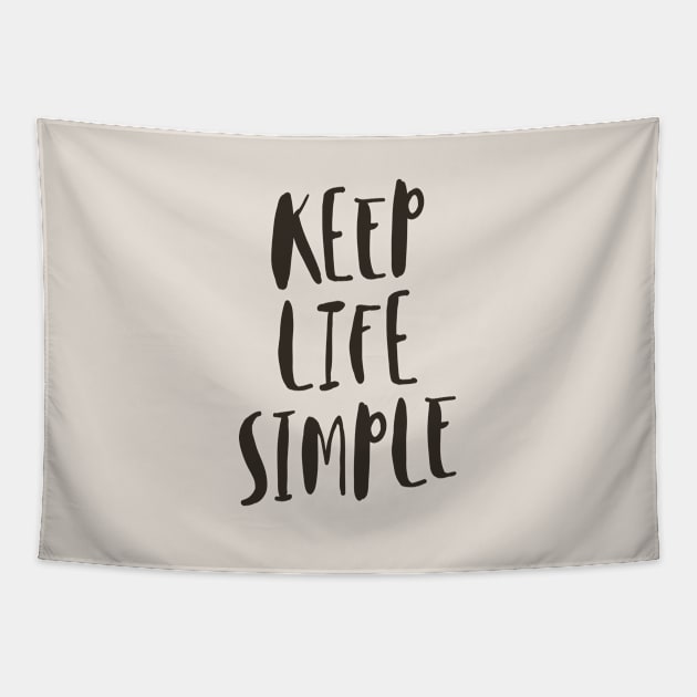 Keep Life Simple black and white Tapestry by MotivatedType