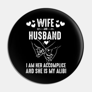 Wife And Husband-I Am Her Accomplice And She Is My Alibi Costume Gift Pin