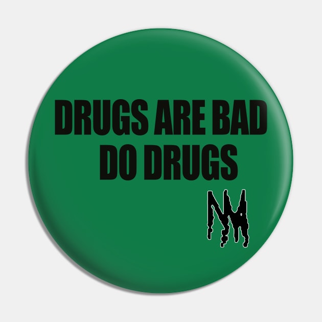 Do Drugs Pin by Nahja Mora