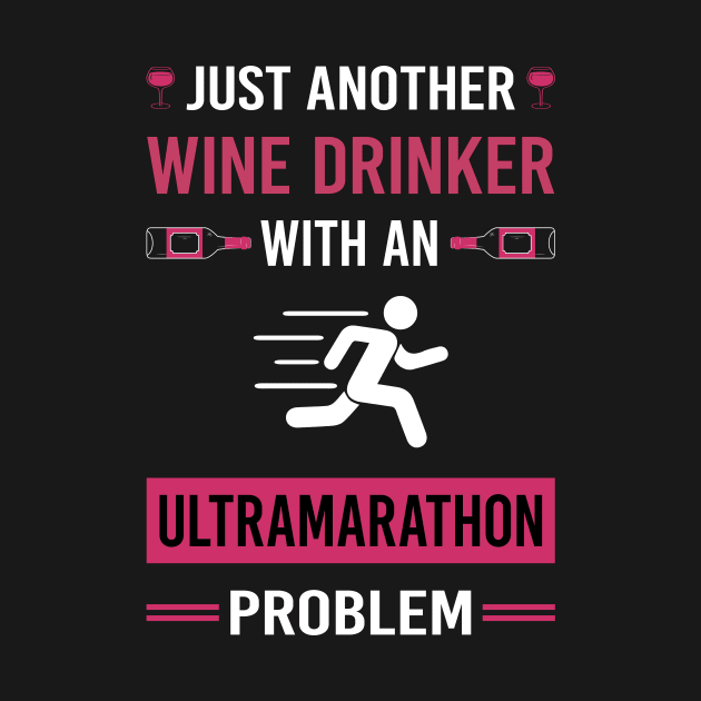 Wine Drinker Ultramarathon Ultra Distance Running by Good Day