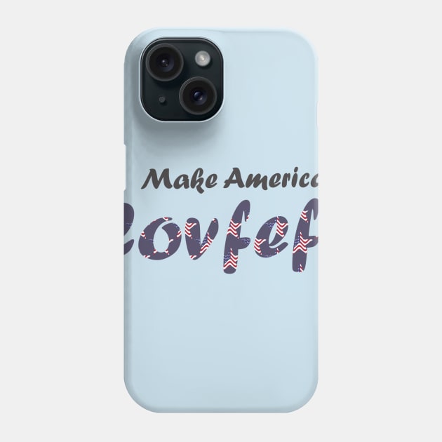 Covfefe Phone Case by morgothdied