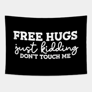 Free Hugs Just Kidding Don't Touch Me Tapestry