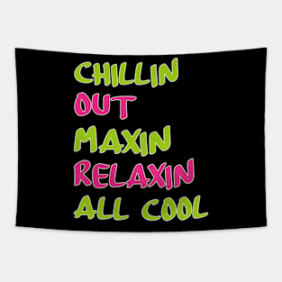 Chillin Out Maxin Relaxin All Bel Air Tapestry