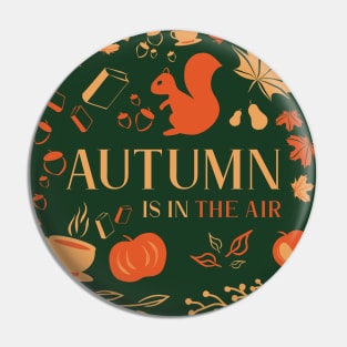 Autumn Is In The Air Pin