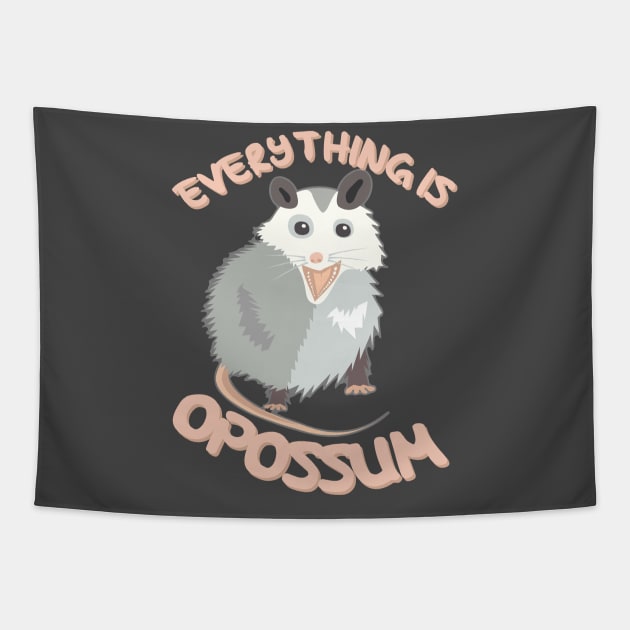 Everything Is Awesome, Opossum Tapestry by nonbeenarydesigns