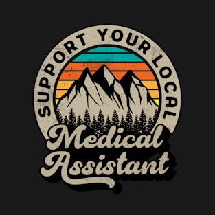 Medical Assistant - Support your local retro Design T-Shirt