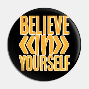 Believe In Yourself Pin