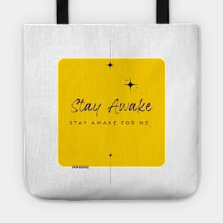 stay awake Tote