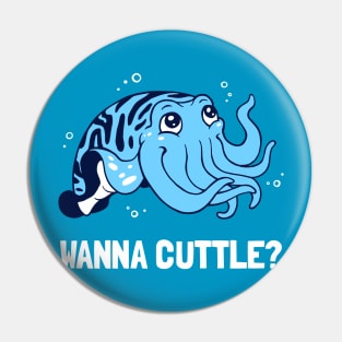 Wanna Cuttle? Pin