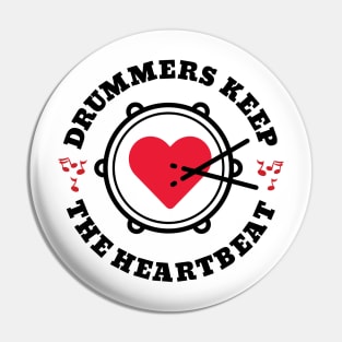 Drummers Keep the Heartbeat Pin