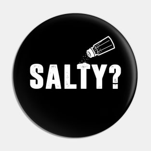 Salty? Pin