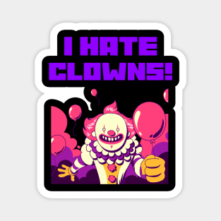 I HATE CLOWNS Magnet