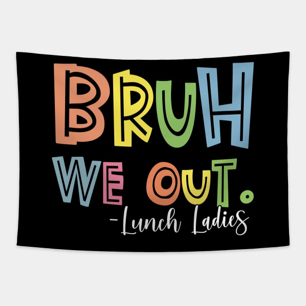 Bruh We Out - End Of School Year Tapestry by Duds4Fun