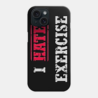 I Hate Exercise, Distressed Look Phone Case