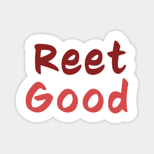 Reet Good - Northern slang Magnet
