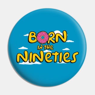 Born in the nineties Pin