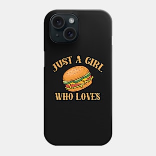 Just A Girl Who Loves Cheeseburgers Phone Case