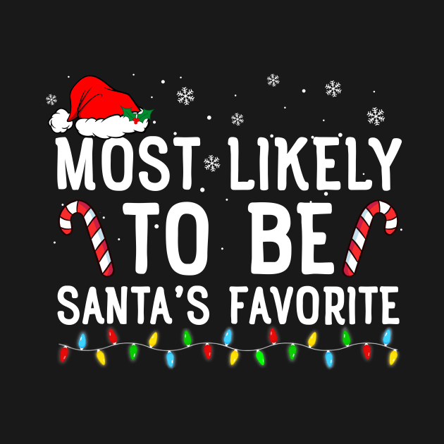 Most Likely To Be Santa's Favorite Matching Family Xmas by unaffectedmoor