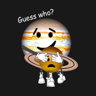 Guess who? Jupiter Saturn T-Shirt