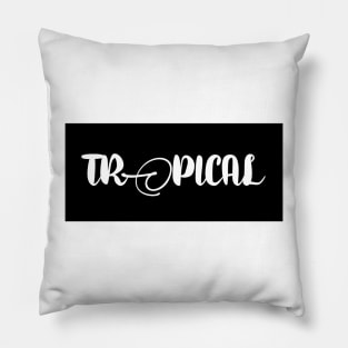 TROPICAL typographic designed apparel and home accessories Pillow