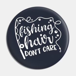 Fishing Hair Don't Care Camping Kayaking Pin