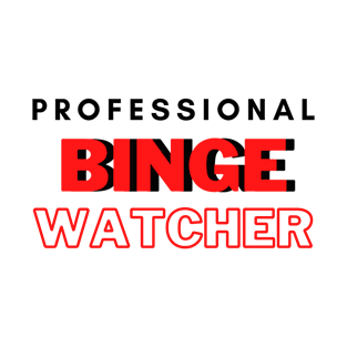 Professional Binge Watcher T-Shirt