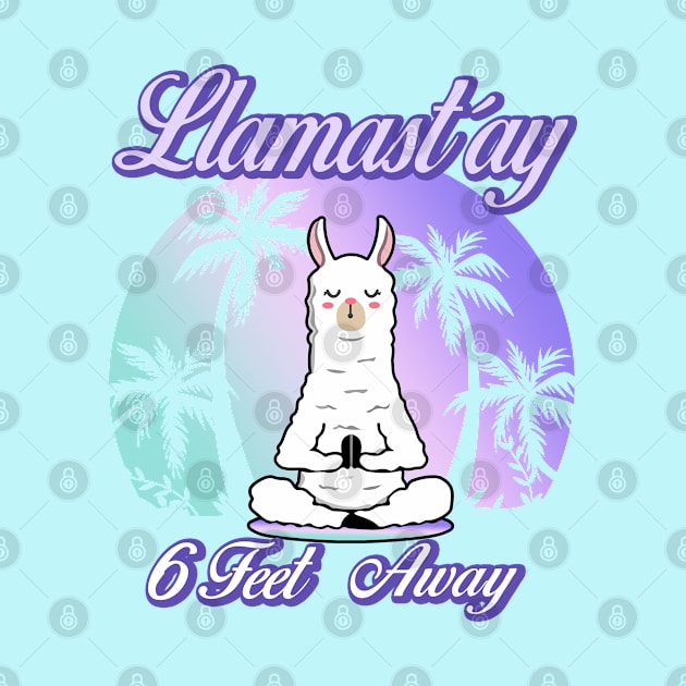 llamastay 6 feet away by Digifestas