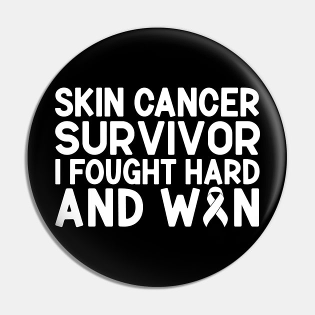 Skin Cancer Survivor I Fought Hard And Won Skin Cancer Awareness Pin by Geek-Down-Apparel