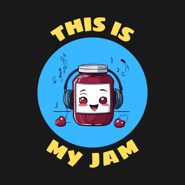 This Is My Jam | Jam Pun by Allthingspunny