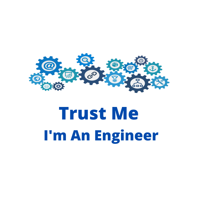 engineer humor geek gift : trust me i'm an engineer - Engineer Humor Geek Gift Trust Me Im - T-Shirt