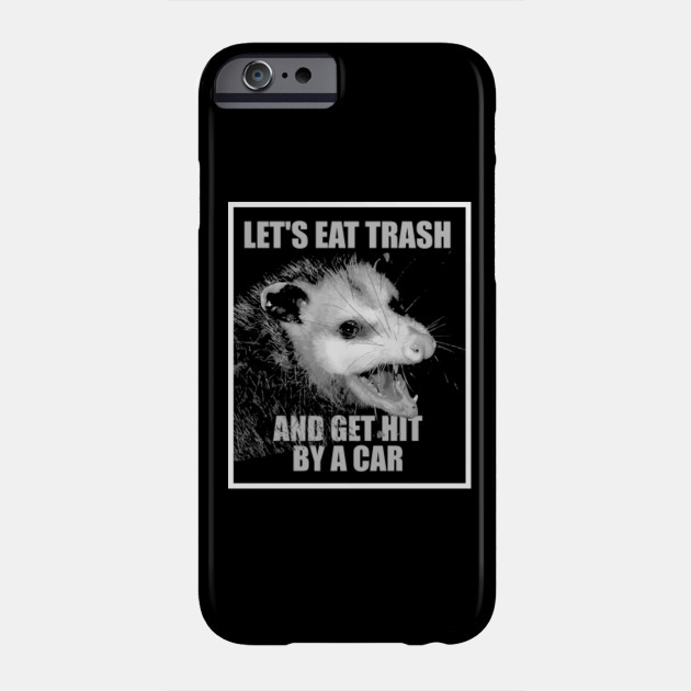 Let S Eat Trash And Get Hit By A Cat Shirt Funny Possum Meme Tee