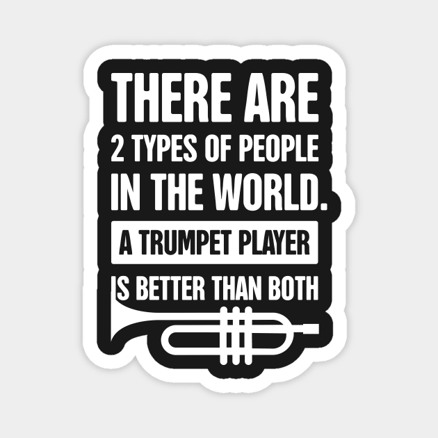 There Are Two Types of People – Funny Trumpet Design Magnet by MeatMan