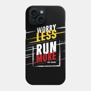 Worry less run more Phone Case